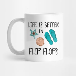 Vacation - Life is better in flip flops Mug